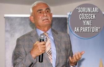 "Sorunları Çözecek Yine AK Parti'dir"