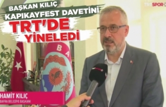 Başkan Kılıç Kapıkayfest Davetini TRT’de Yineledi