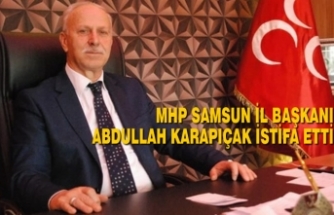 MHP Samsun İl Başkanı Abdullah Karapıçak İstifa Etti