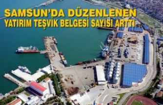 Samsun’da Düzenlenen Yatırım Teşvik Belgesi Sayısı Arttı