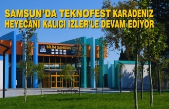 Samsun’da Teknofest Karadeniz Heyecanı Kalıcı İzler’le Devam Ediyor