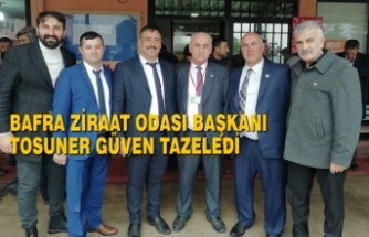 Bafra Ziraat Odası Başkanı Osman Tosuner Güven Tazeledi