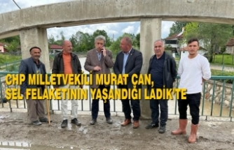 CHP’li Murat Çan, Sel Felaketinin Yaşandığı Ladik’te