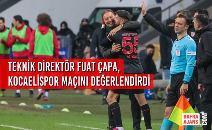 Teknik Direktör Fuat Çapa, Kocaelispor Maçını Değerlendirdi